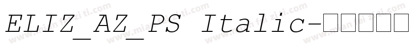 ELIZ_AZ_PS Italic字体转换